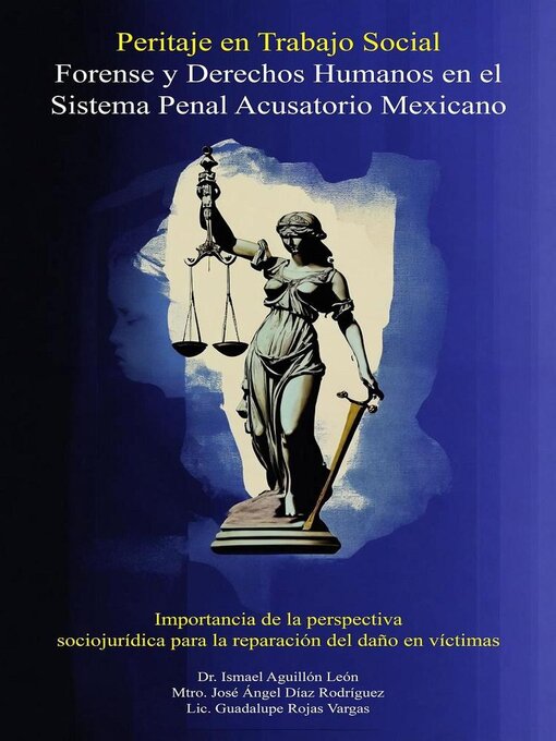 Title details for Peritaje en Trabajo Social Forense y Derechos Humanos en el Sistema Penal Acusatorio Mexicano by Dr. Ismael Aguillón León - Available